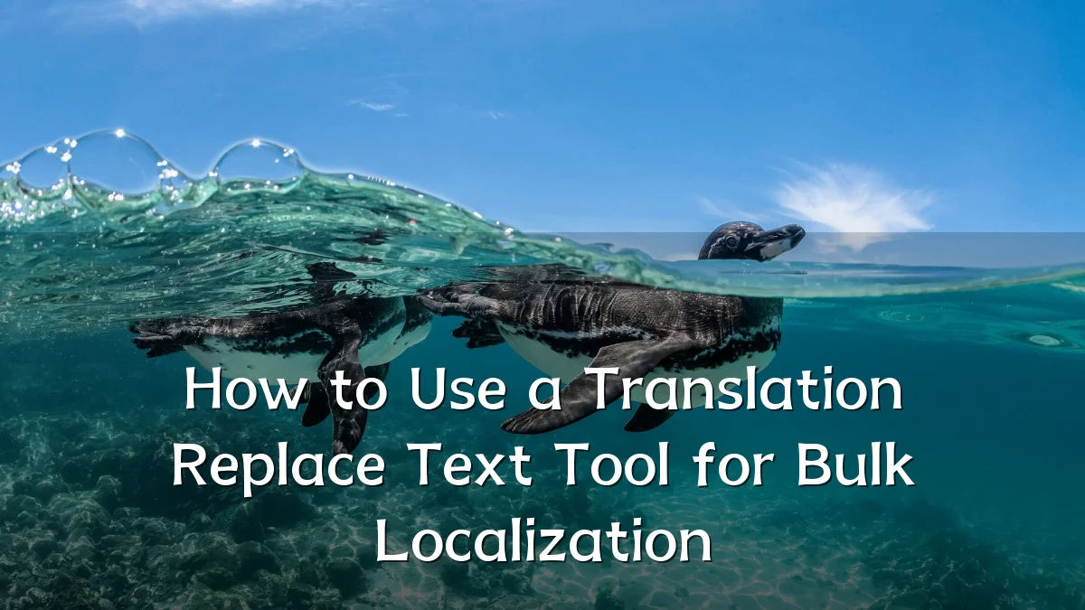 How to Use a Translation Replace Text Tool for Bulk Localization