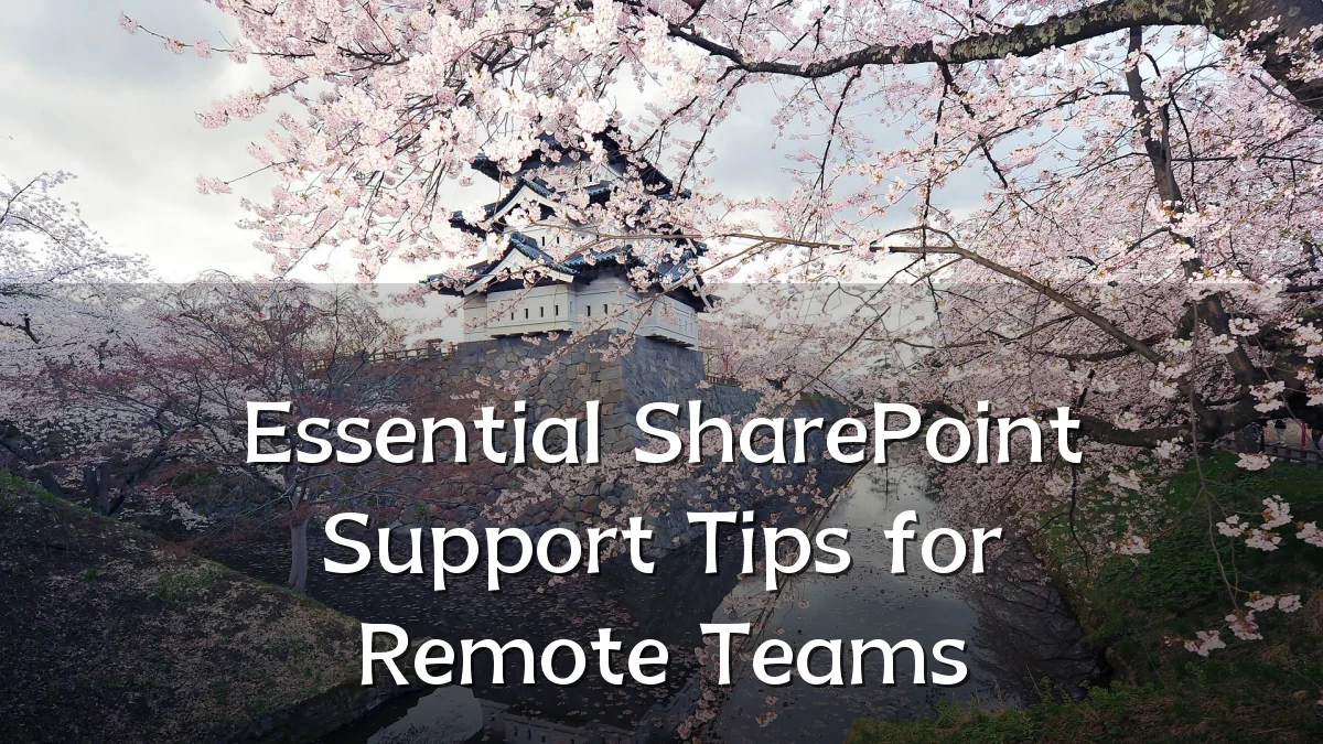 Essential SharePoint Support Tips for Remote Teams