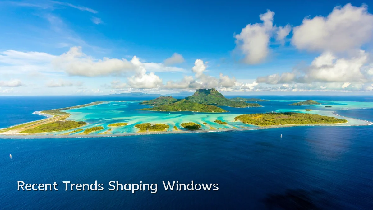 Recent Trends Shaping Windows