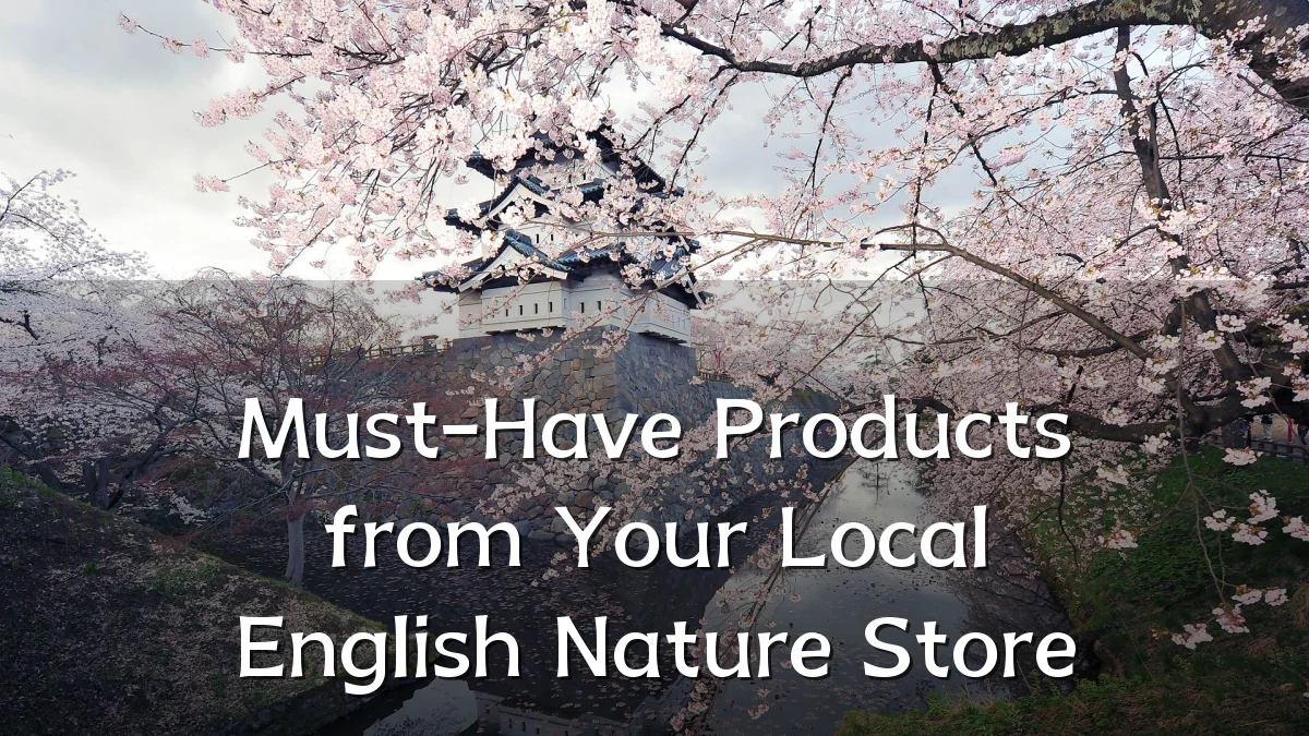 Must-Have Products from Your Local English Nature Store