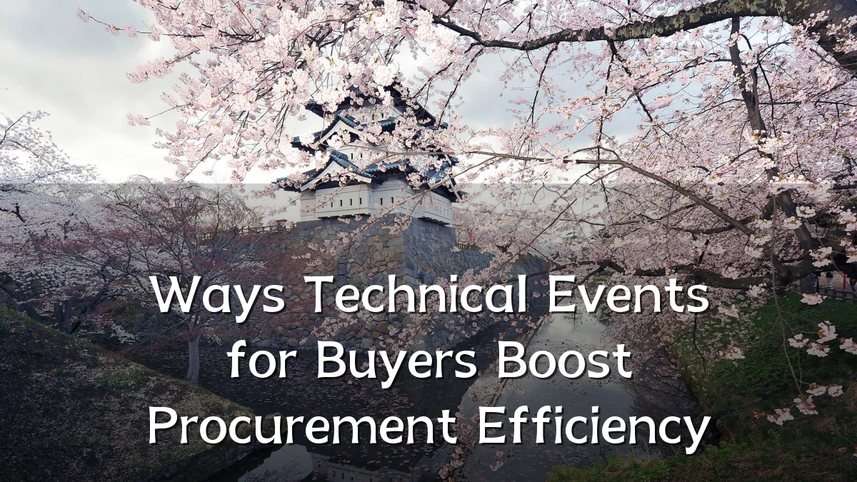 Ways Technical Events for Buyers Boost Procurement Efficiency